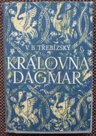Královna Dagmar - V.B. Třebízský